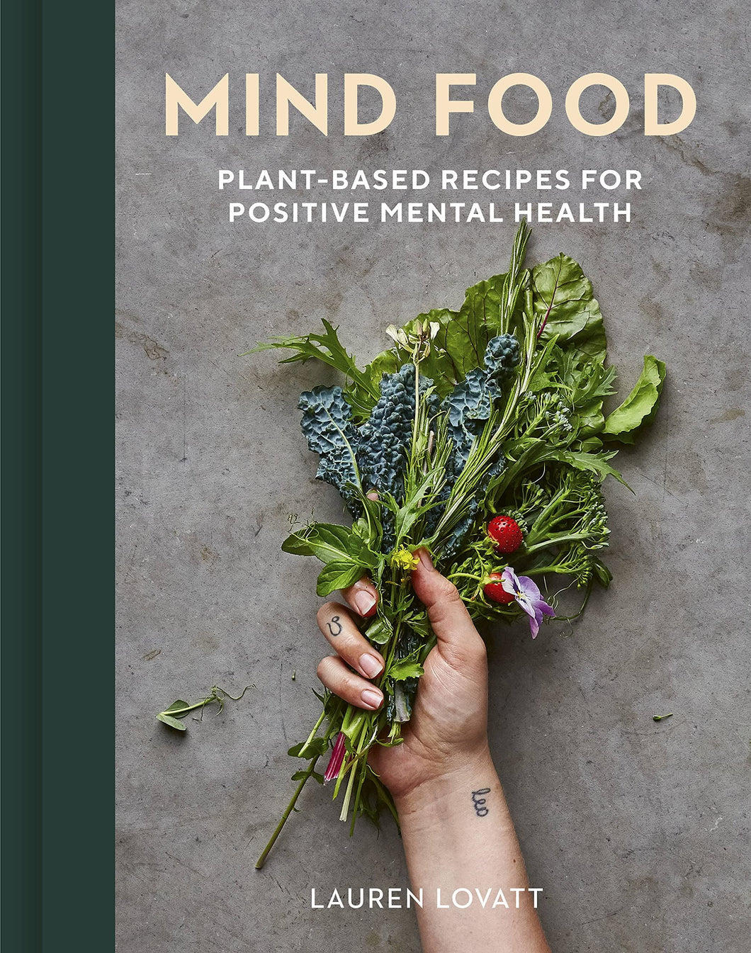 Mind Food: Plant Based Recipes for Positive Mental Health